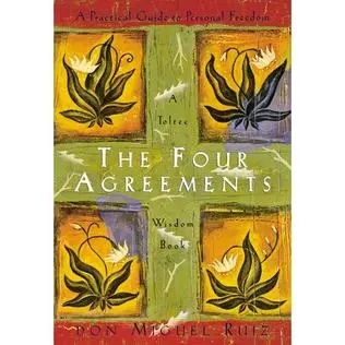 The Four Agreements by Don Miguel Ruiz