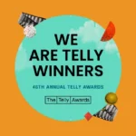 Graphic with the text "We Are Telly Winners 46th Annual Telly Awards" on a turquoise circle, surrounded by illustrated Telly trophies on orange background.