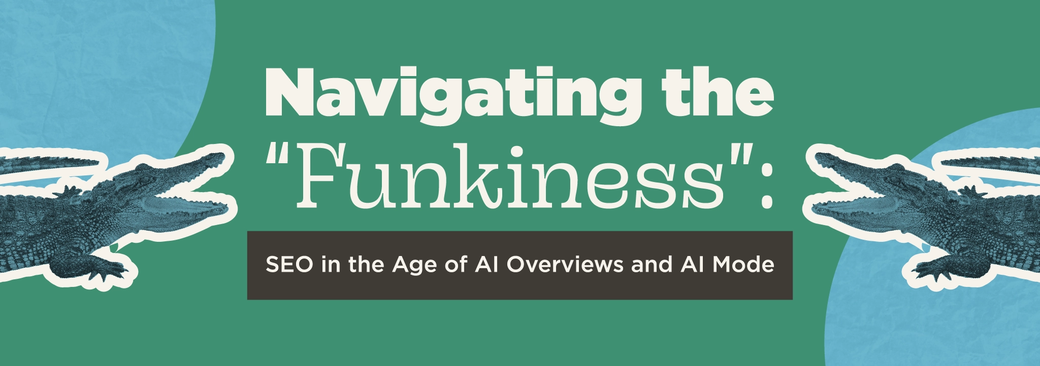 Navigating the “Funkiness”: SEO in the Age of AI Overviews and AI Mode