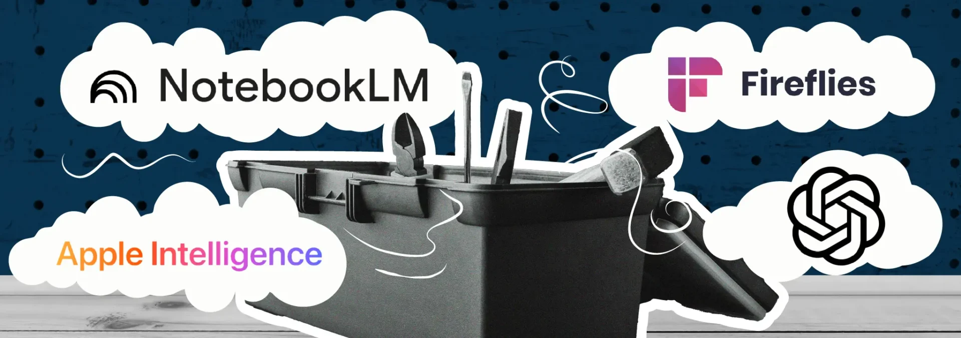 Toolbox filled with various tools connected to thought bubbles displaying AI tool logos: NotebookLM, Fireflies, Apple Intelligence, and ChatGPT