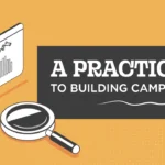 A graphic with the title “A Practice Guide To Building Campaign Dashboards,” against a dark yellow background with a computer with three different screens and a magnifying glass graphic elements.