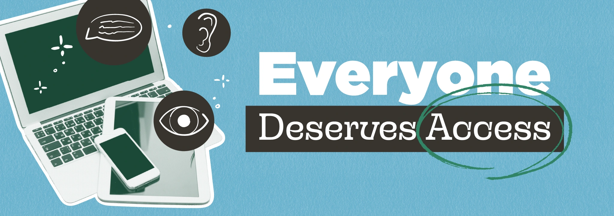 Everyone Deserves Access: A Practical Guide to Accessible Content